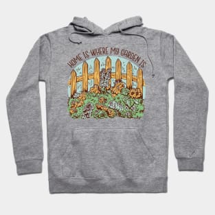 home is where my garden is Hoodie